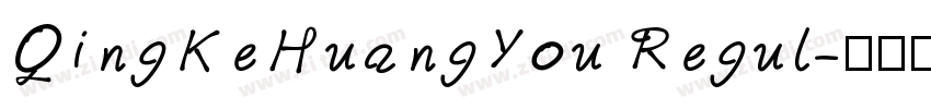 QingKeHuangYou Regul字体转换